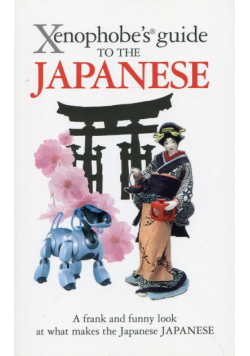 Xenophobe's Guide to the Japanese