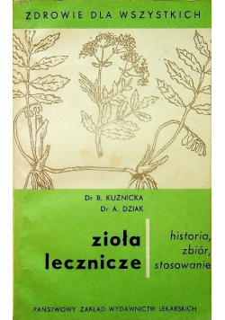Zioła lecznicze historia zbiór stosowanie