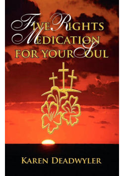 Five Rights Medication for your Soul