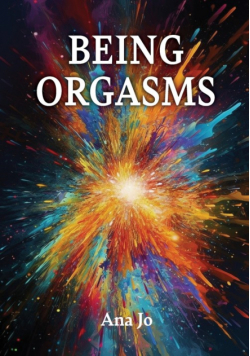Being Orgasms