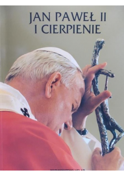 Jan Paweł II i cierpienie
