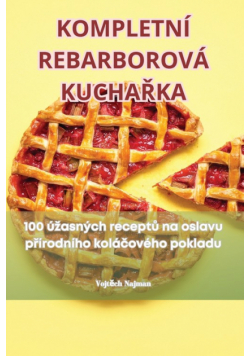 Kompletní Rebarborová Kuchařka