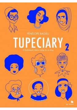Tupeciary 2.O kobietach, które robią to co chcą