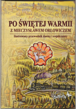 Po Świętej Warmii z Mieczysławem Orłowiczem