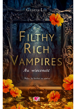 Filthy Rich Vampires Na wieczność