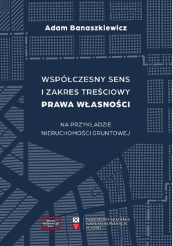 Współczesny sens i zakres treściowy prawa własności
