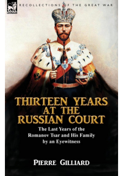 Thirteen Years at the Russian Court