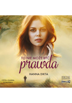 To nie może być prawda