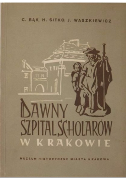Dawny szpital scholarów w Krakowie