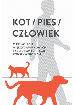 Kot / pies / człowiek