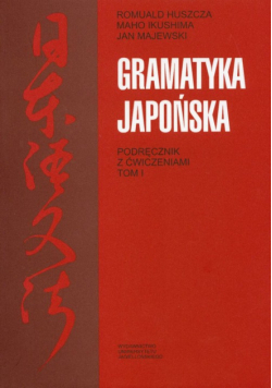 Majewski Jan - Gramatyka japońska podręcznik z ćwiczeniami t.1