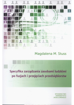 Stuss Magdalena M. - Specyfika zarządzania zasobami ludzkimi po fuzjach i przejęciach przedsiębiorstw