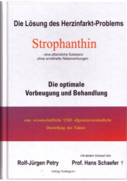 Die Losung des Herzinfarkt - Problems durch Strophanthin