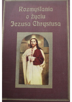 Rozmyślania o życiu Jezusa Chrystusa 1935 r.