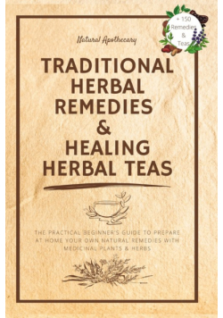 Traditional Herbal Remedies &  Healing Herbal Teas