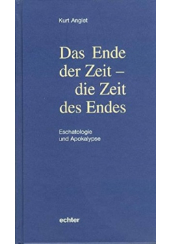 Das Ende der Zeit die Zeit des Endes