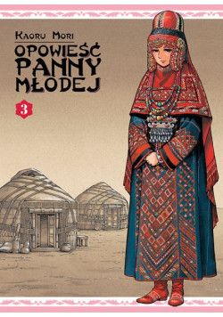 Opowieść Panny Młodej. Tom 3