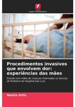 Procedimentos invasivos que envolvem dor