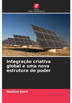 Integração criativa global e uma nova estrutura de poder