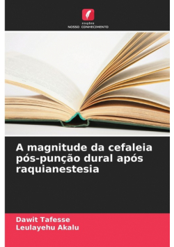 A magnitude da cefaleia pós-punção dural após raquianestesia