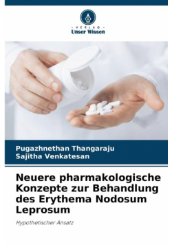 Neuere pharmakologische Konzepte zur Behandlung des Erythema Nodosum Leprosum