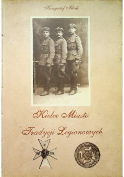 Kielce miasto tradycji legionowych