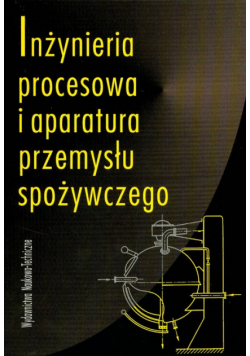 Inżynieria procesowa i aparatura przemysłu spożywczego
