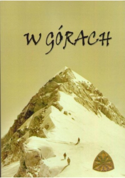 W górach Wspomnienia z wypraw i wędrówek w górach świata