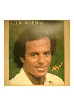 Julio Iglesias. Hey! Płyta winylowa