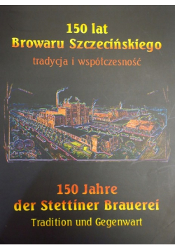 150 Lat Browaru Szczecińskiego