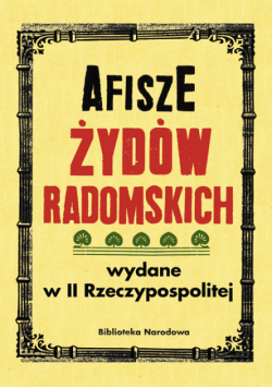 Afisze Żydów radomskich wydane w II Rzeczypospolitej w zbiorach Biblioteki Narodowej