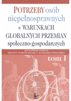 Potrzeby osób niepełnosprawnych w warunkach globalnych przemian społeczno-gospodarczych