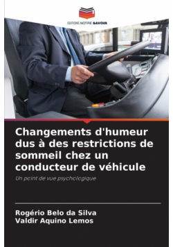 Changements d'humeur dus à des restrictions de sommeil chez un conducteur de véhicule