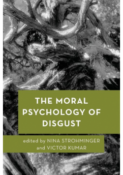 The Moral Psychology of Disgust
