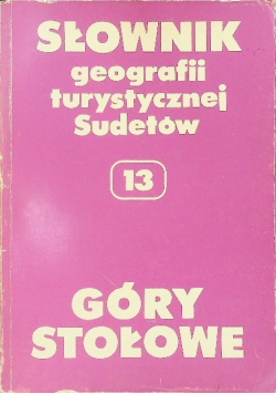 Słownik geografii turystycznej Sudetów 13 Góry Stołowe