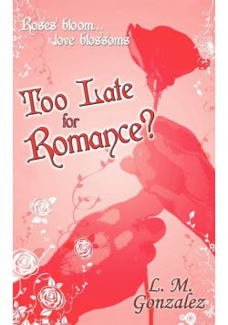 Too Late for Romance?