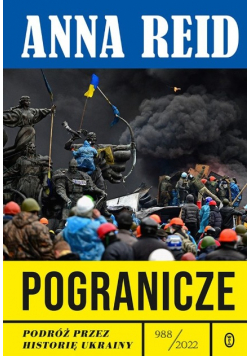 Pogranicze. Podróż przez historię Ukrainy 988-2022