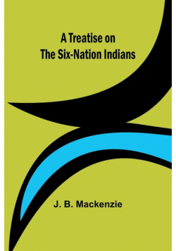A Treatise on the Six-Nation Indians