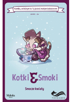 Komiks paragrafowy. Kotki i smoki. Smocze kwiaty