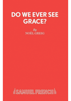 Do We Ever See Grace? - A play for young people