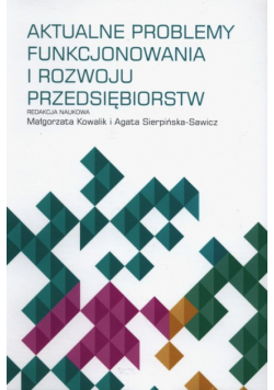 Aktualne problemy funkcjonowania i rozwoju przedsiębiorstw