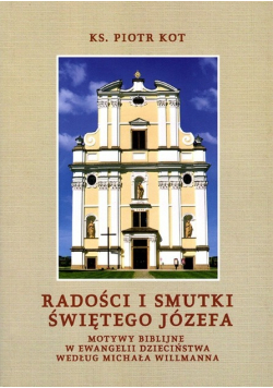 Radości i smutki świętego Józefa, Tom I