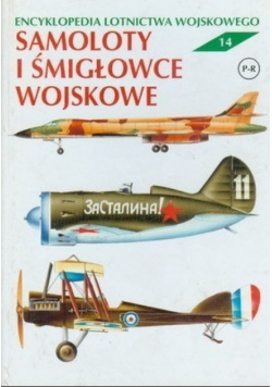 Encyklopedia Lotnictwa Wojskowego Tom 14 Samoloty i śmigłowce wojskowe