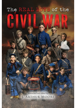 The Real Boys of the Civil War (Colored Edition)