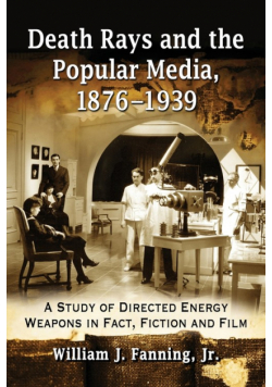 Death Rays and the Popular Media, 1876-1939