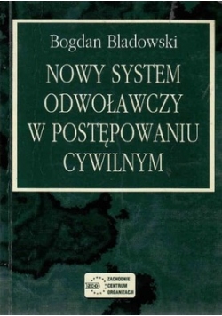 Nowy system odwoławczy w postępowaniu cywilnym