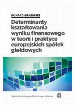 Determinanty kształtowania wyniku finansowego w teorii i praktyce