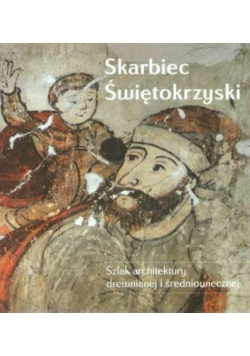 Skarbiec Świętokrzyski Szlak architektury drewnianej i średniowiecznej