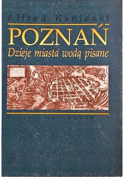 Poznań dzieje miasta wodą pisane
