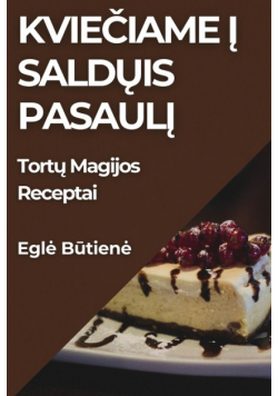 Kviečiame į Saldųis Pasaulį